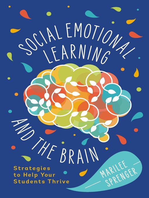 Title details for Social-Emotional Learning and the Brain by Marilee Sprenger - Available